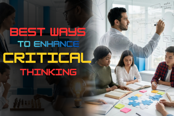 Best Ways to Enhance Critical Thinking for Clearer Decisions Every Day 