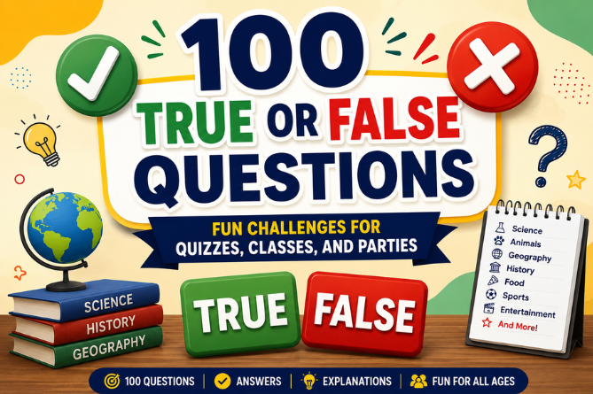 100 True or False Questions with Answers: Fun, Easy, and Challenging Quiz Ideas for Kids, Teens, Adults, Classrooms, and Parties